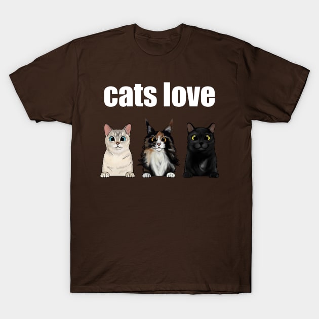 Cats Love T-Shirt by TojFun